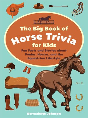 cover image of The Big Book of Horse Trivia for Kids